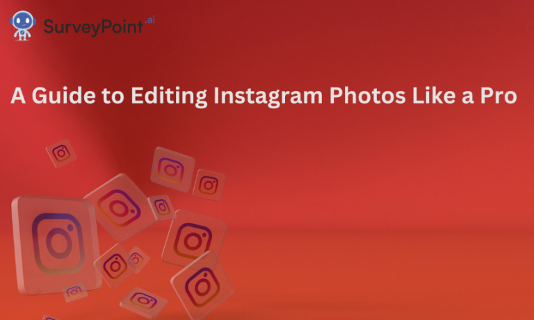 a-guide-to-editing-instagram-photos-like-a-pro-surveypoint