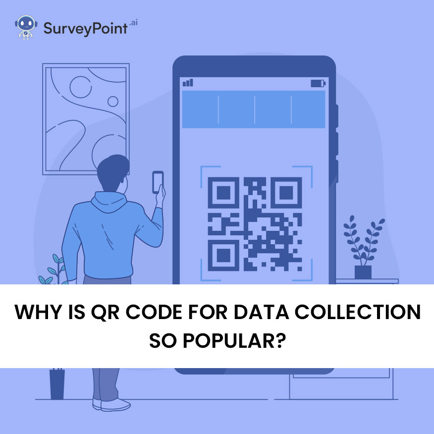 Why Is QR Code for Data Collection So Popular?